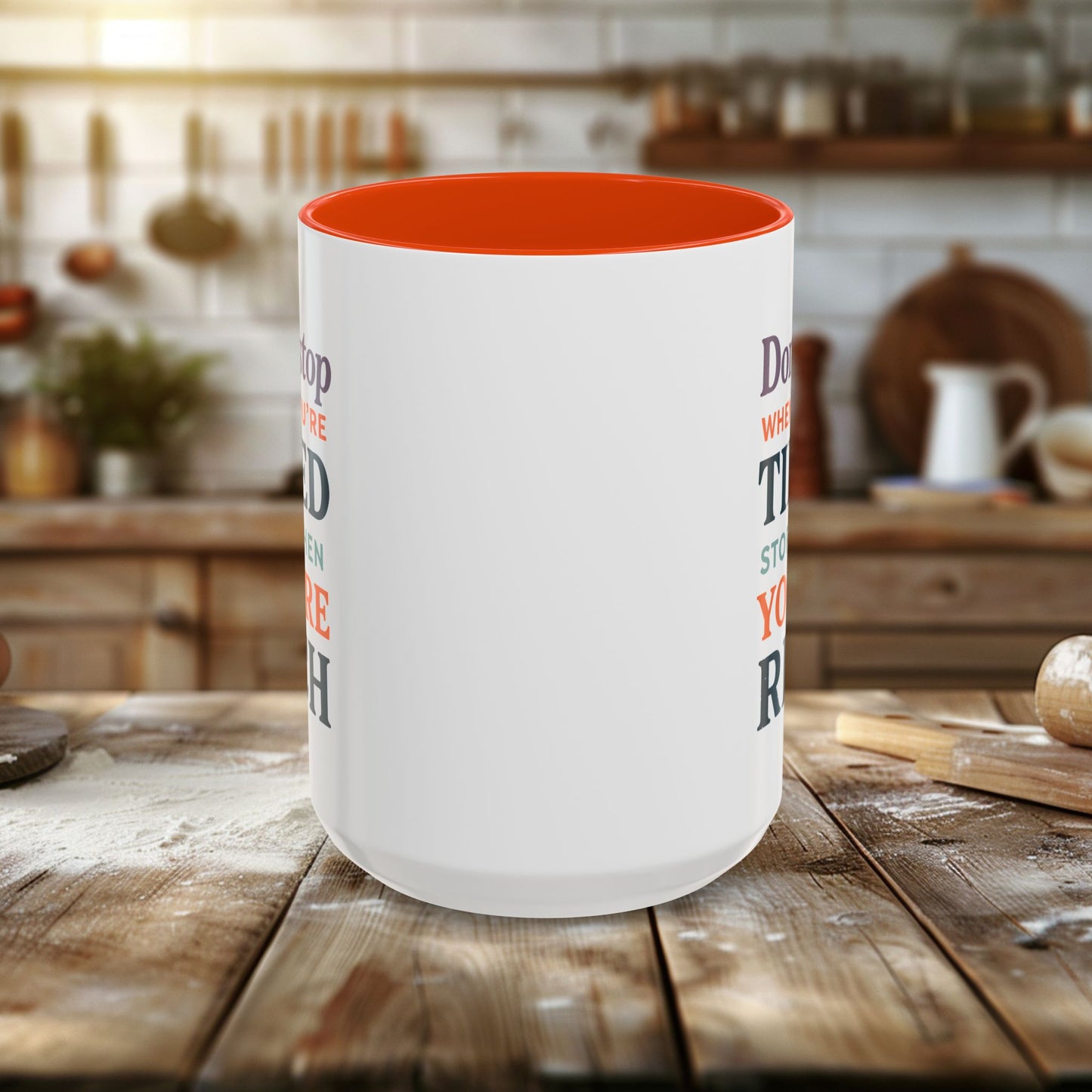 colorful mugs (11oz, 15oz) - don’t stop when you’re tired, stop when you're rich