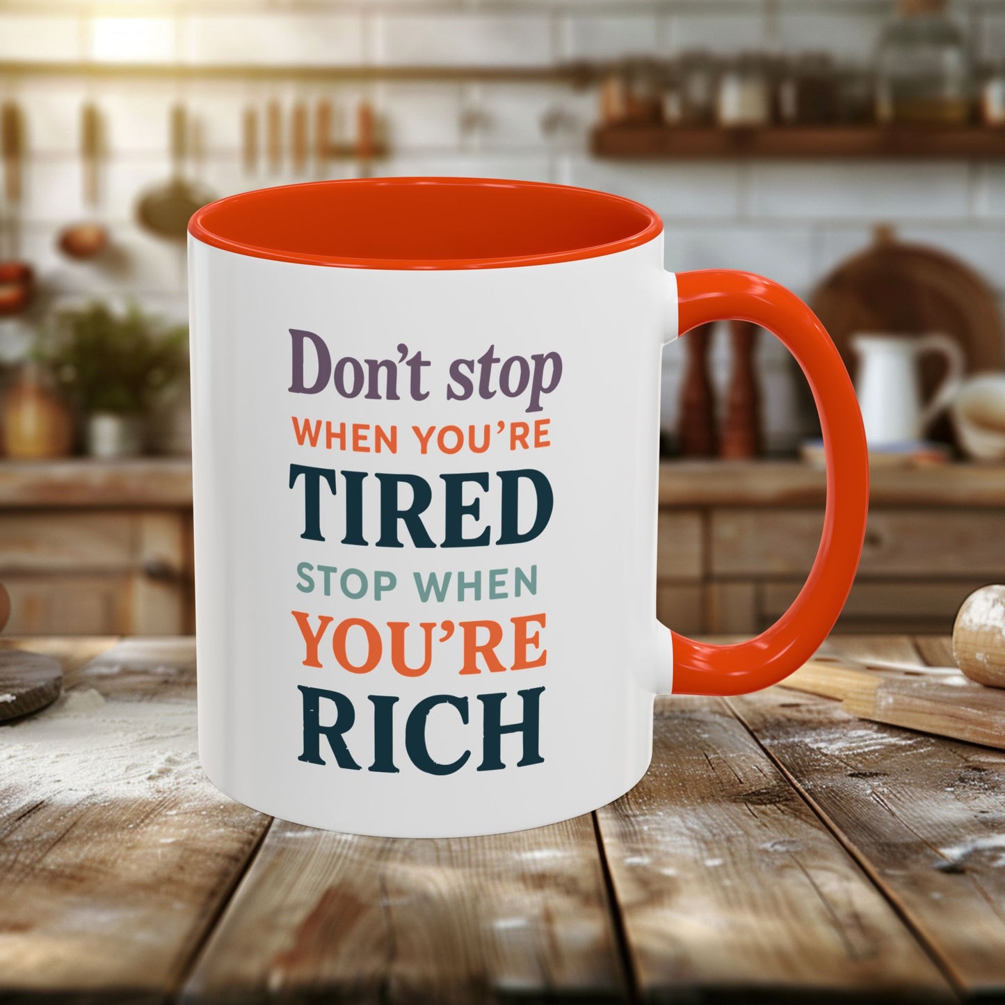 colorful mugs (11oz, 15oz) - don’t stop when you’re tired, stop when you're rich