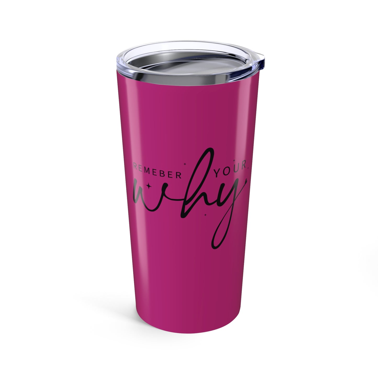 tumbler 20oz - remember your why - purpose driven motivation