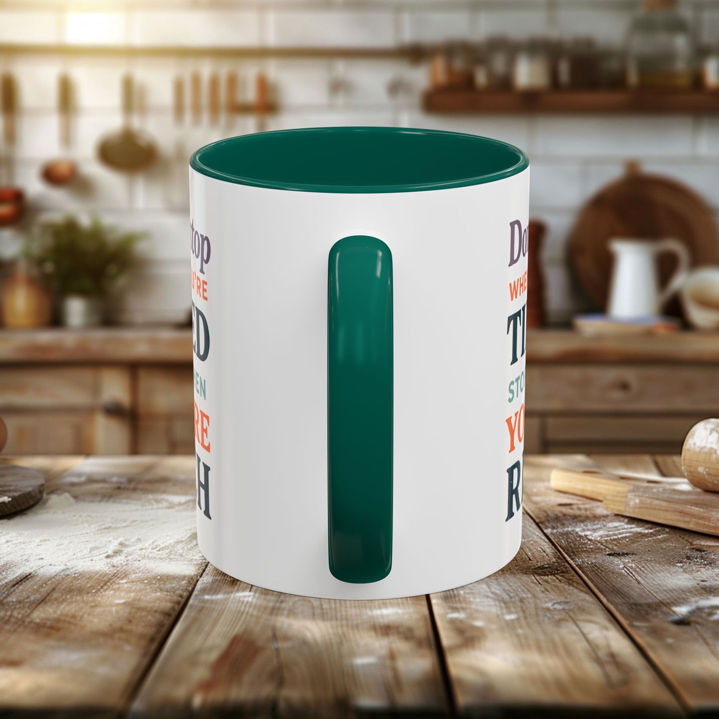 colorful mugs (11oz, 15oz) - don’t stop when you’re tired, stop when you're rich