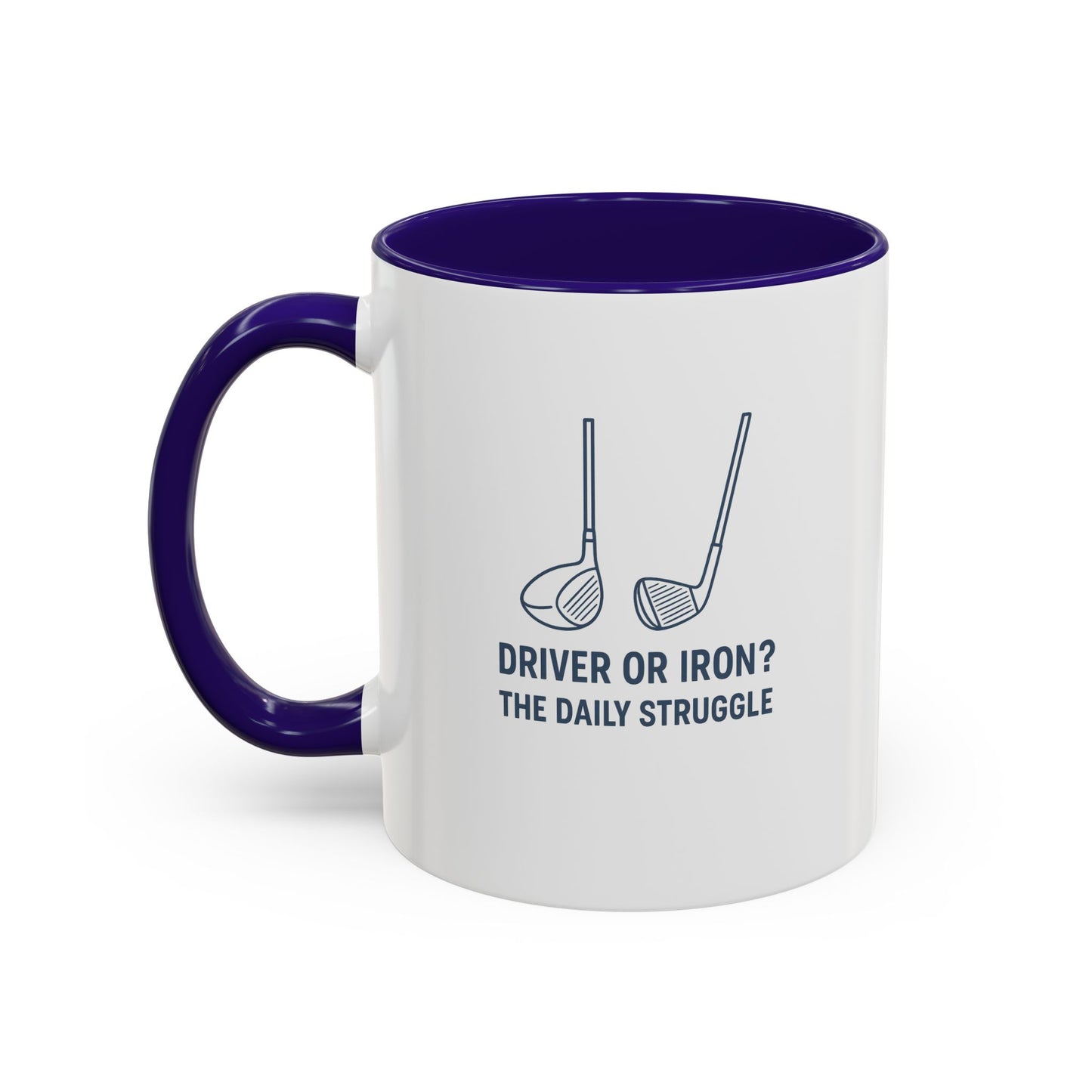 colorful golf mug - driver or iron? the daily struggle