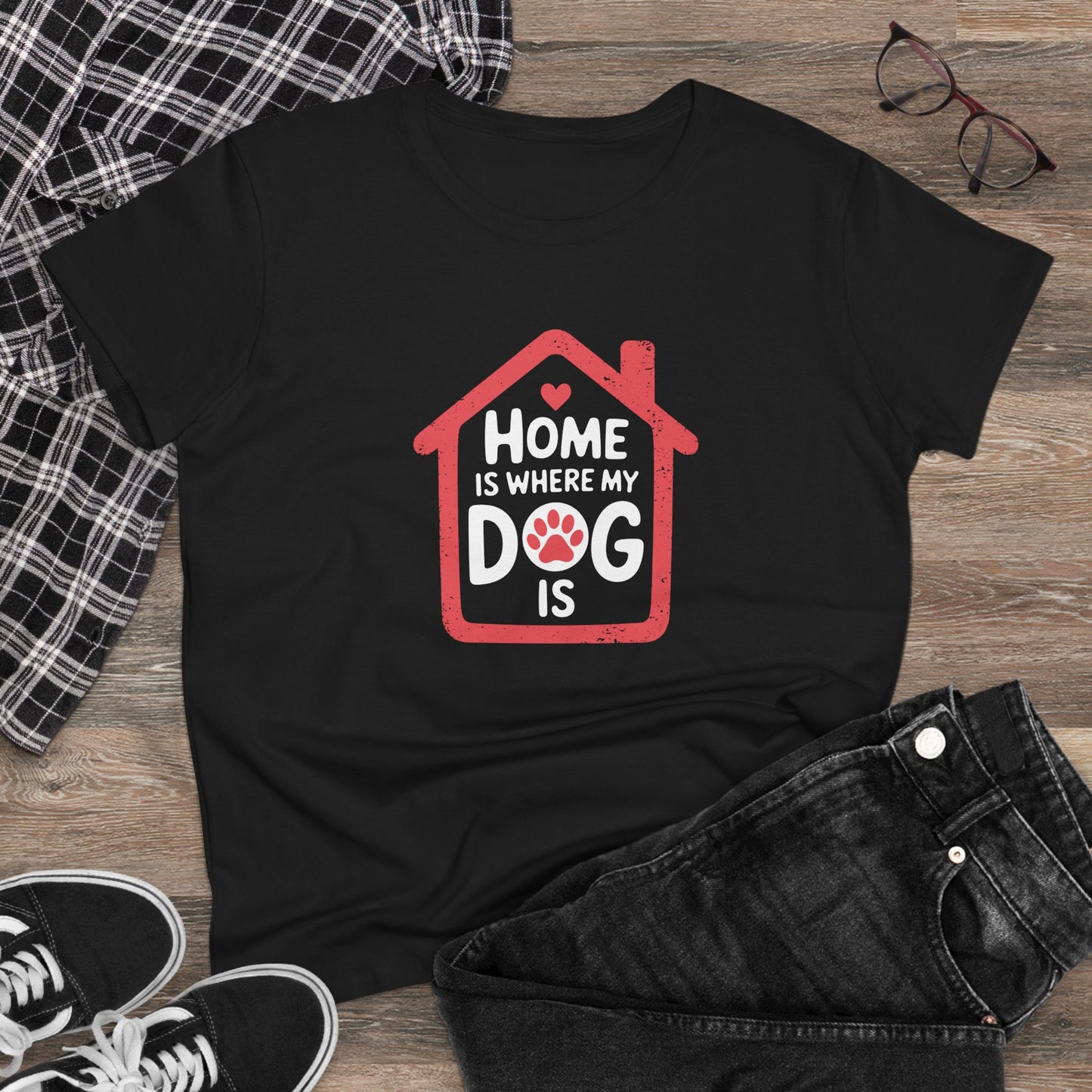 women's midweight cotton tee - home is where my dog is | funny dog lover gift | cute pet quote design