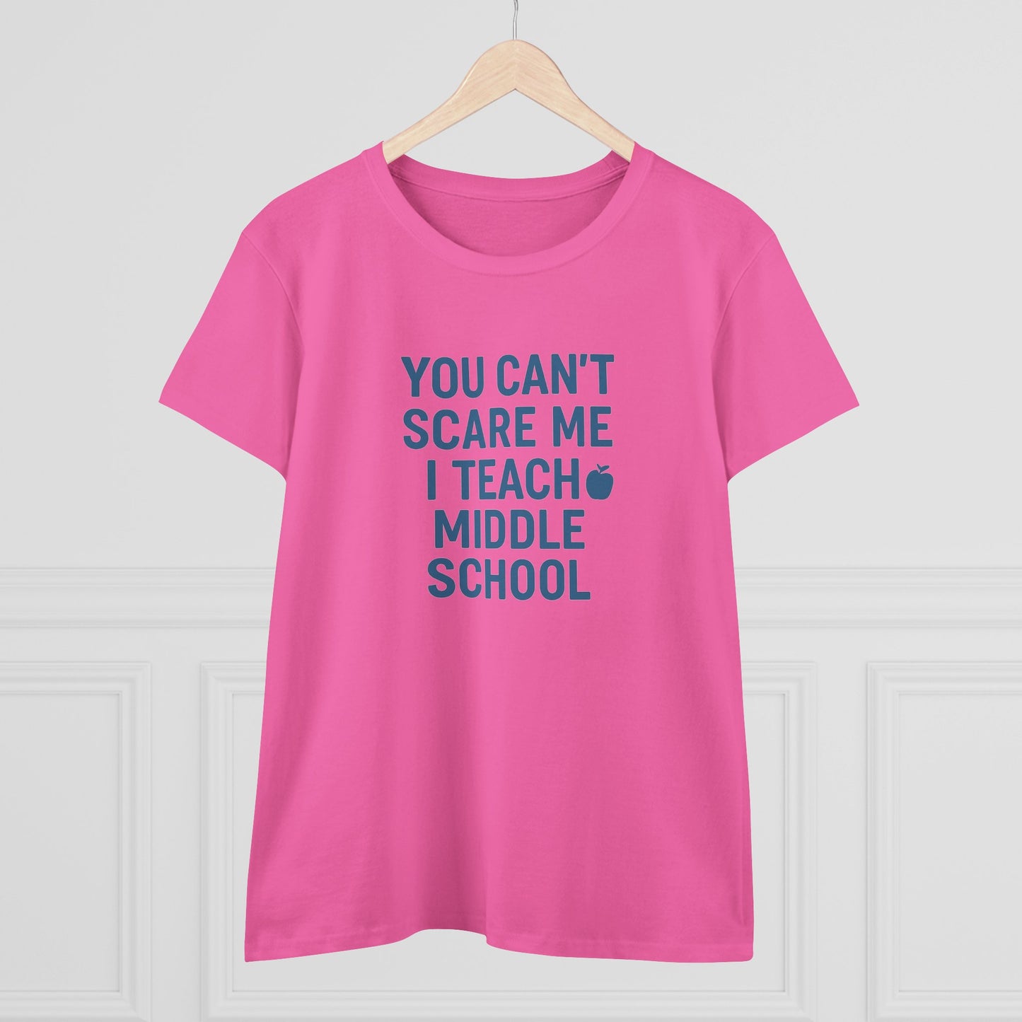 funny women's cotton tee - 'you can't scare me, i teach middle school'. teachers with attitude.