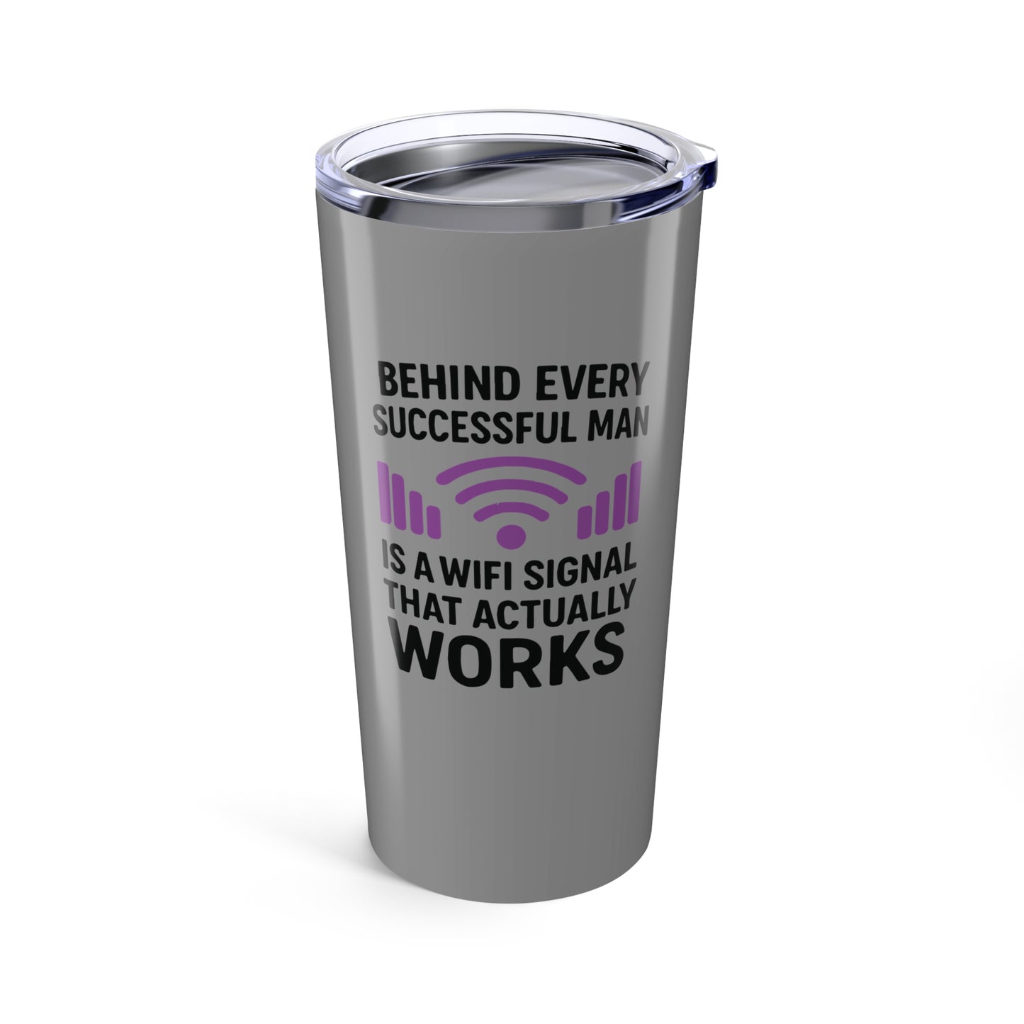 tumbler 20oz - behind every successful man is a wifi signal that works