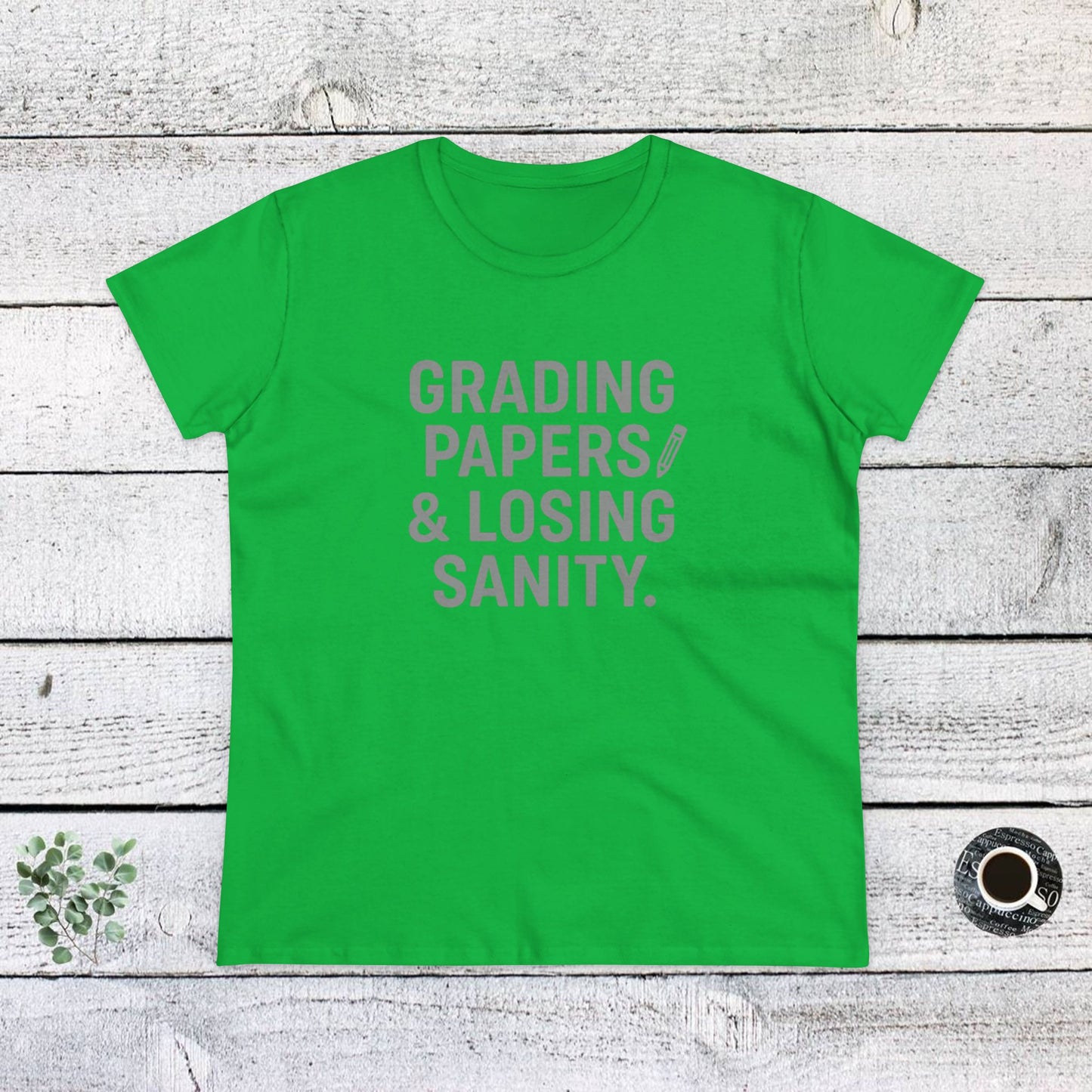 women's cotton tee - grading papers & losing sanity. teachers with attitude.