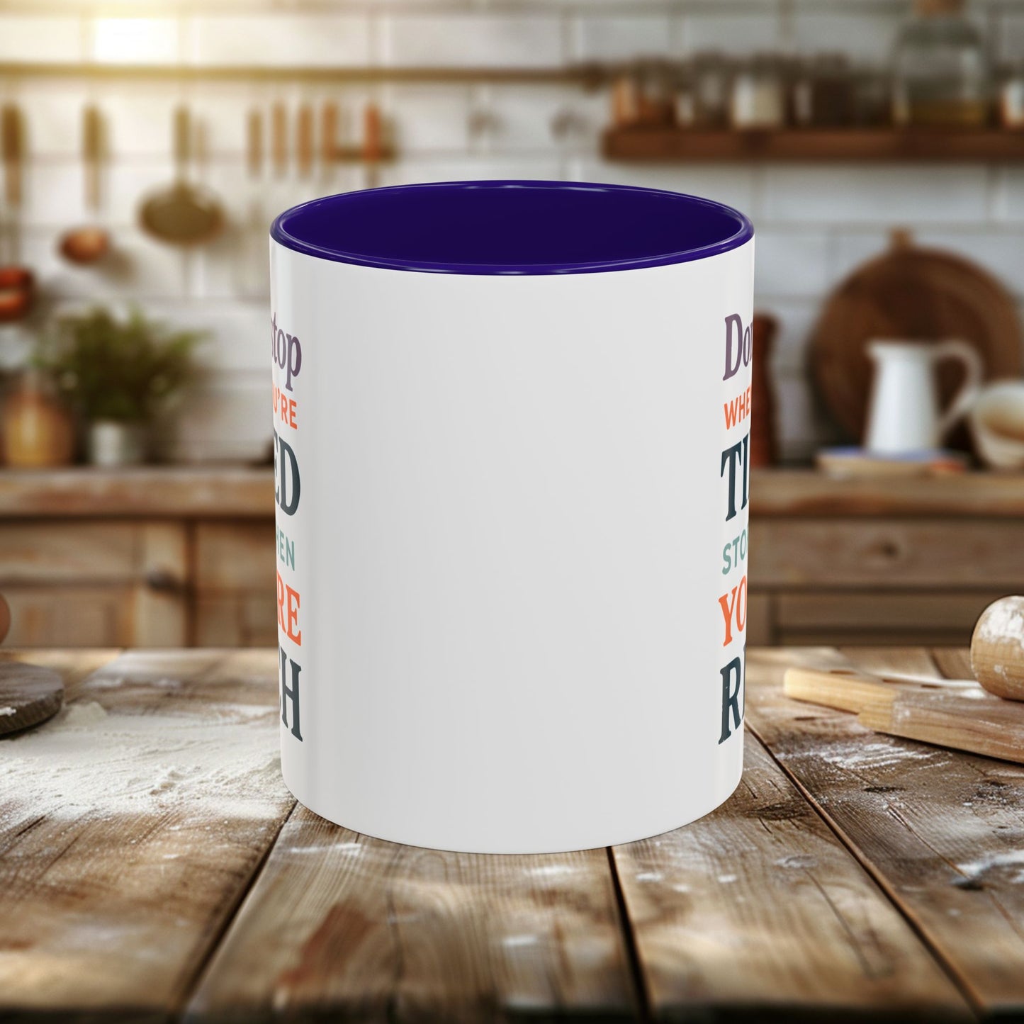 colorful mugs (11oz, 15oz) - don’t stop when you’re tired, stop when you're rich