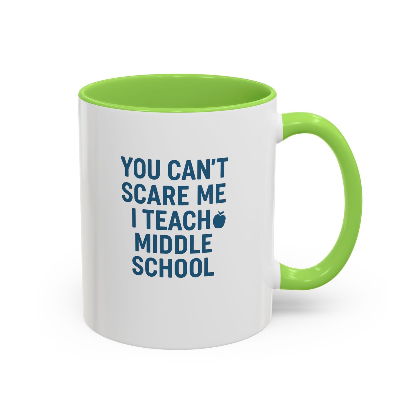 funny middle school teacher mug - you can't scare me. teachers with attitude.