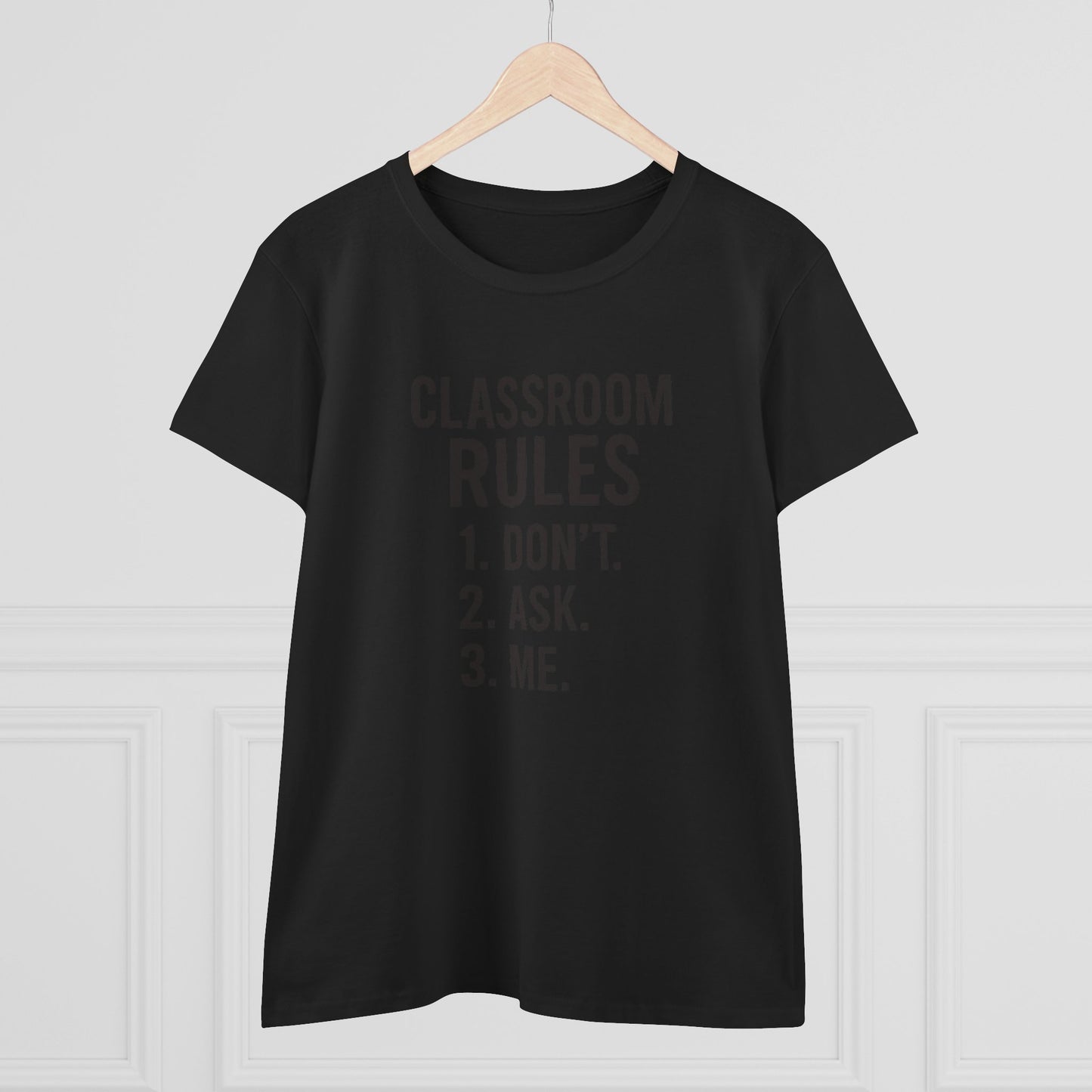 trendy women's cotton tee - classroom rules design. teachers with attitude.