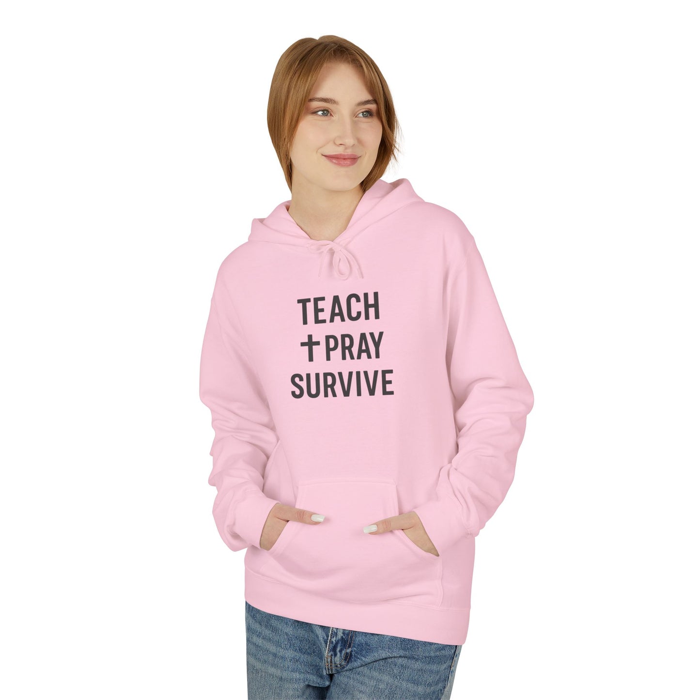 unisex softstyle hoodie - teach, pray, survive design. teachers with attitude.