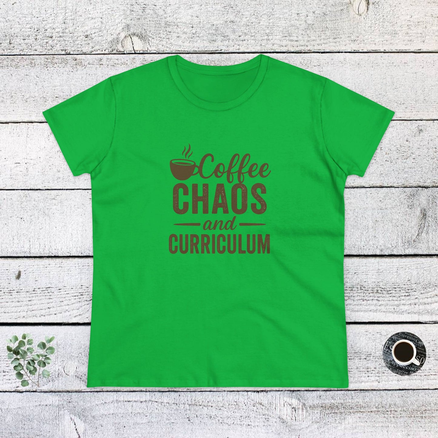 women's cotton tee - teachers with attitude. coffee chaos and curriculum design