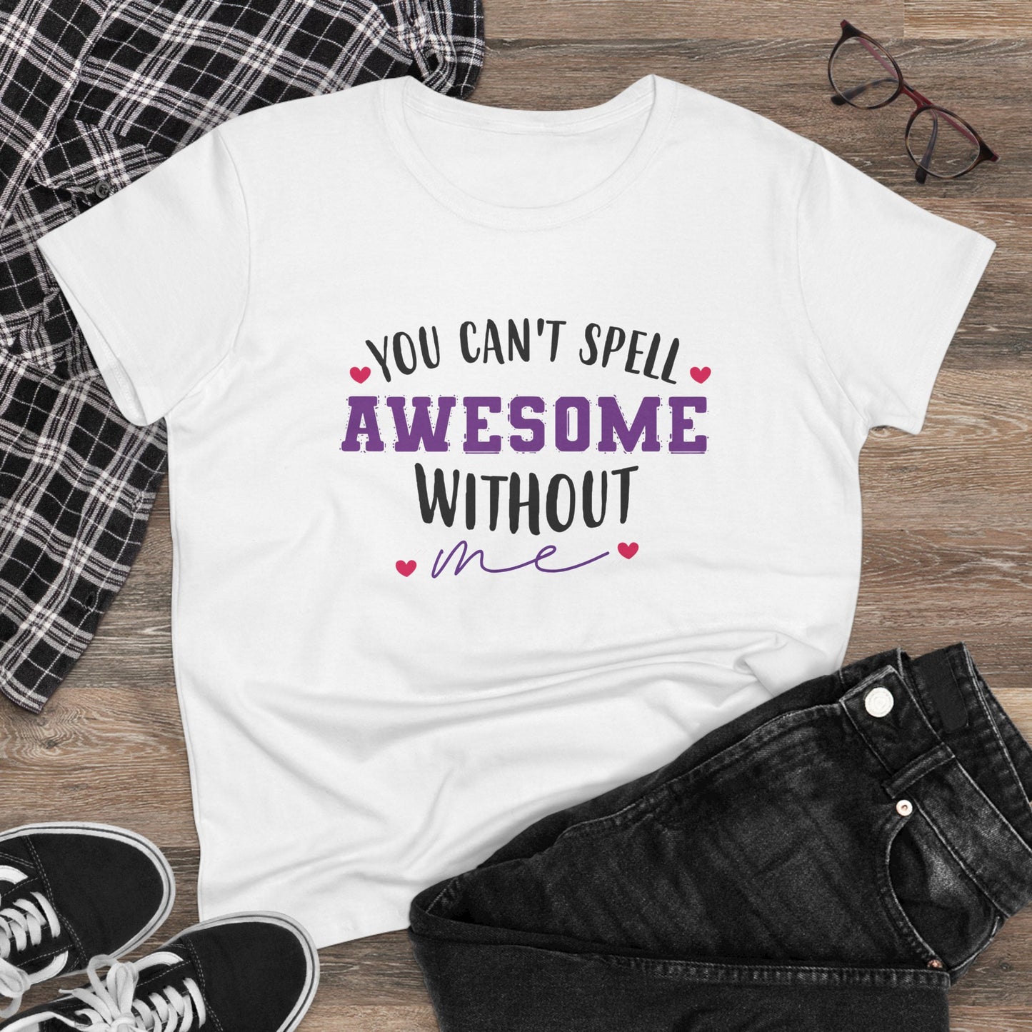 women's midweight cotton tee - you can’t spell awesome without me - funny confidence quote