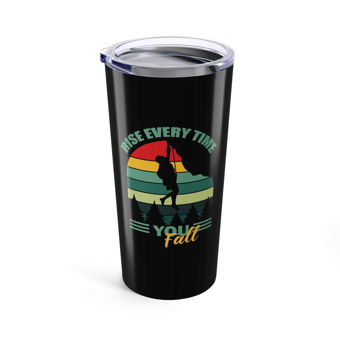 tumbler 20oz - rise every time you fall - resilience quote