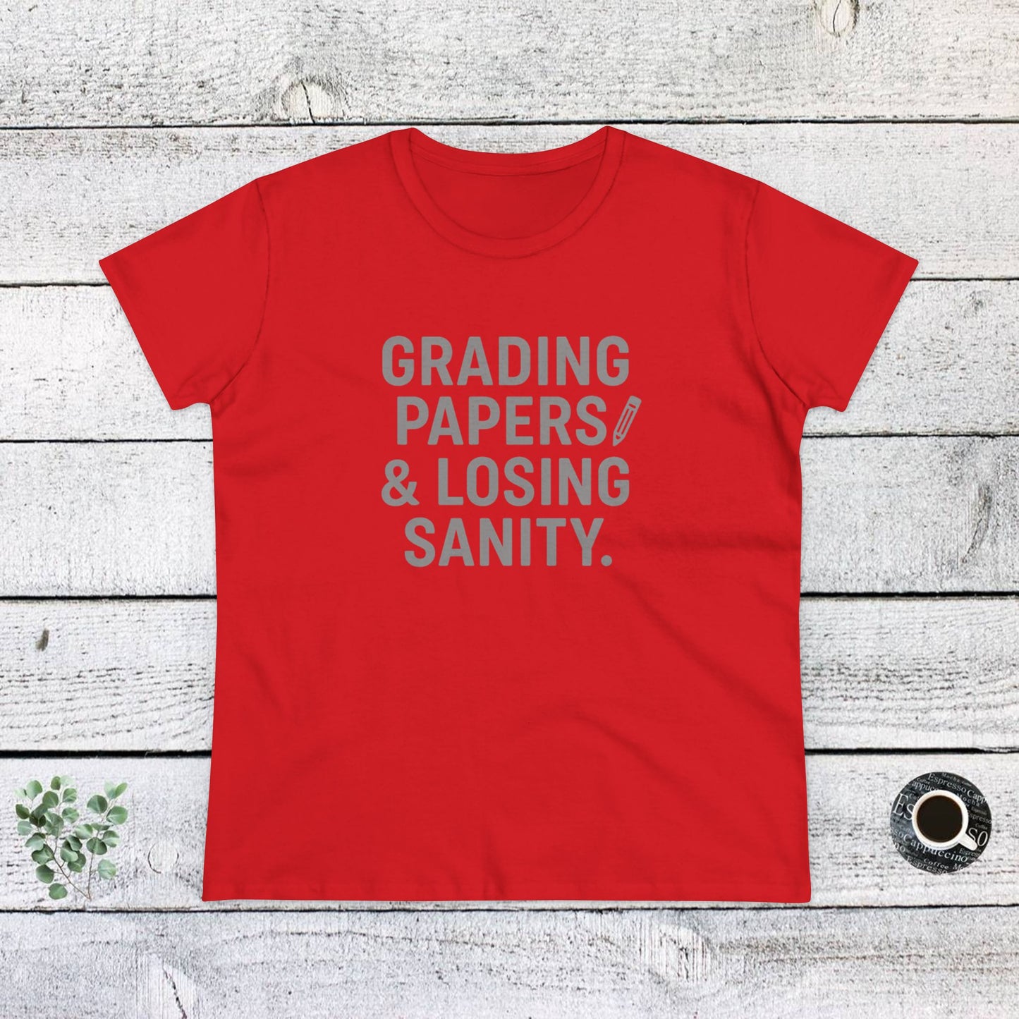 women's cotton tee - grading papers & losing sanity. teachers with attitude.