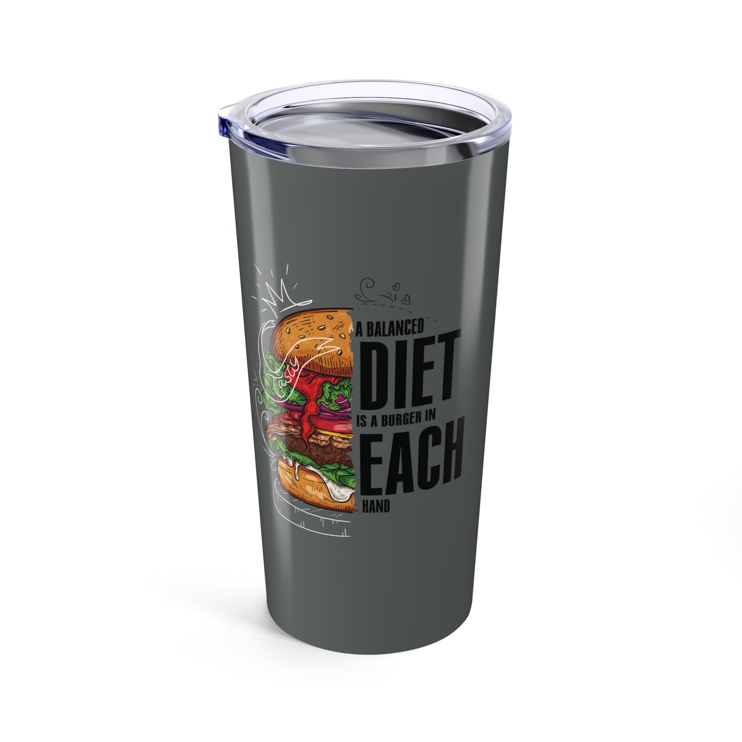 tumbler 20oz - a balanced diet is a burger in each hand - funny food quote