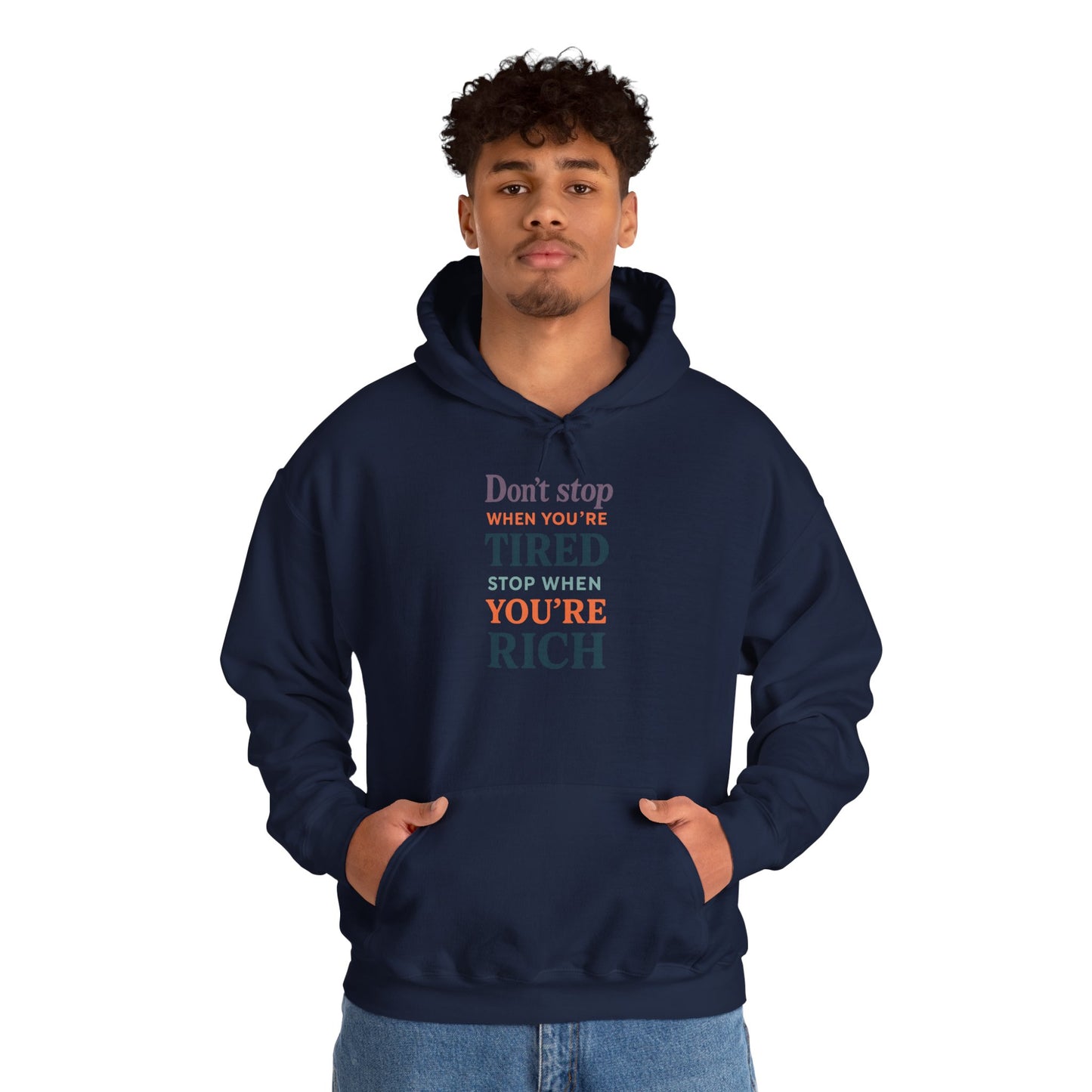 unisex heavy blend™ hooded sweatshirt - don’t stop when you’re tired, stop when you're rich