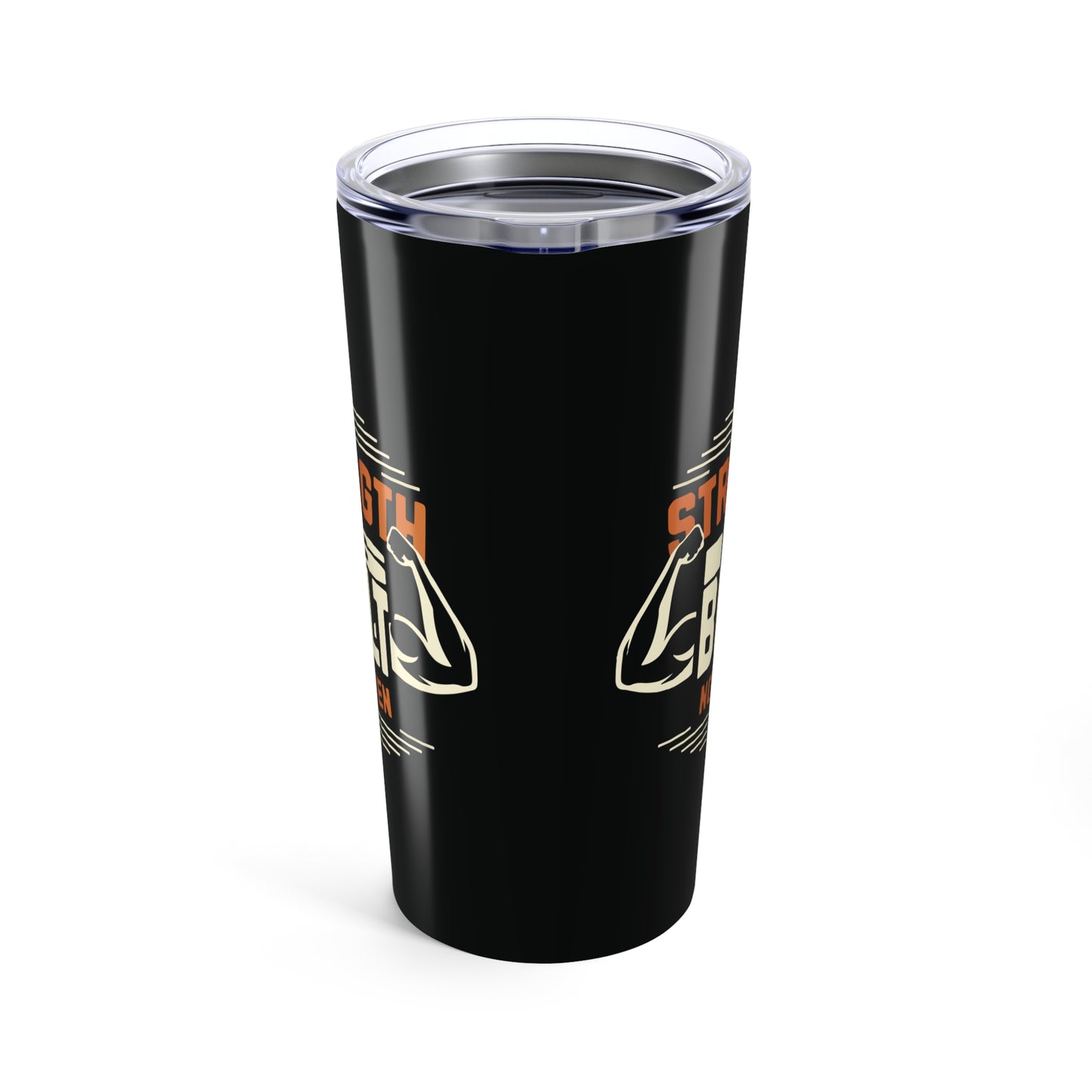 tumbler 20oz - strength is built not given - motivational gym quote