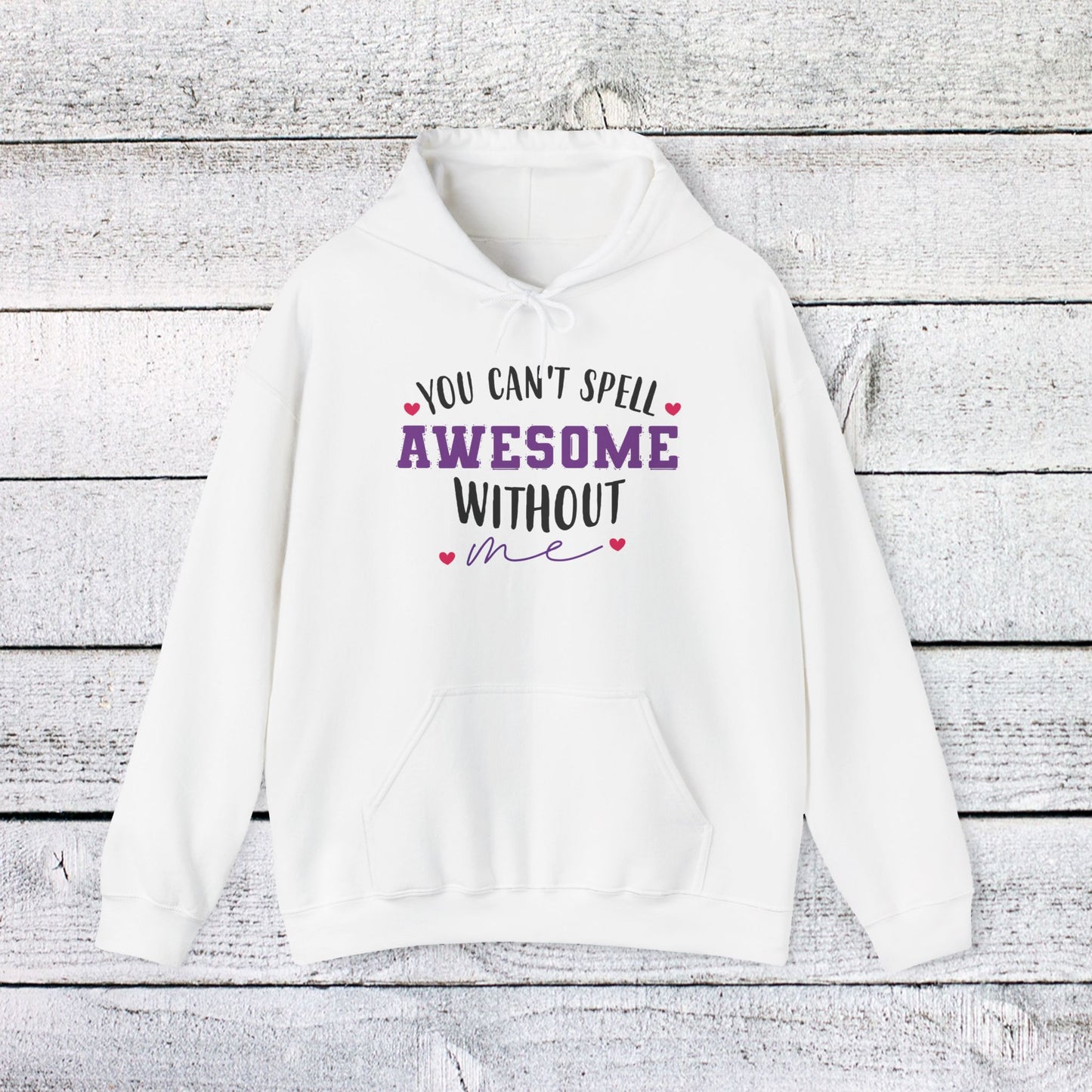 unisex heavy blend™ hooded sweatshirt - you can’t spell awesome without me - funny confidence quote