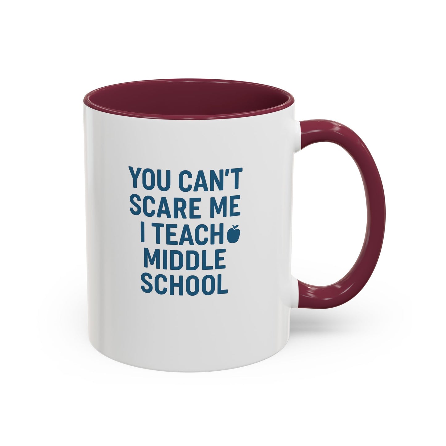 funny middle school teacher mug - you can't scare me. teachers with attitude.