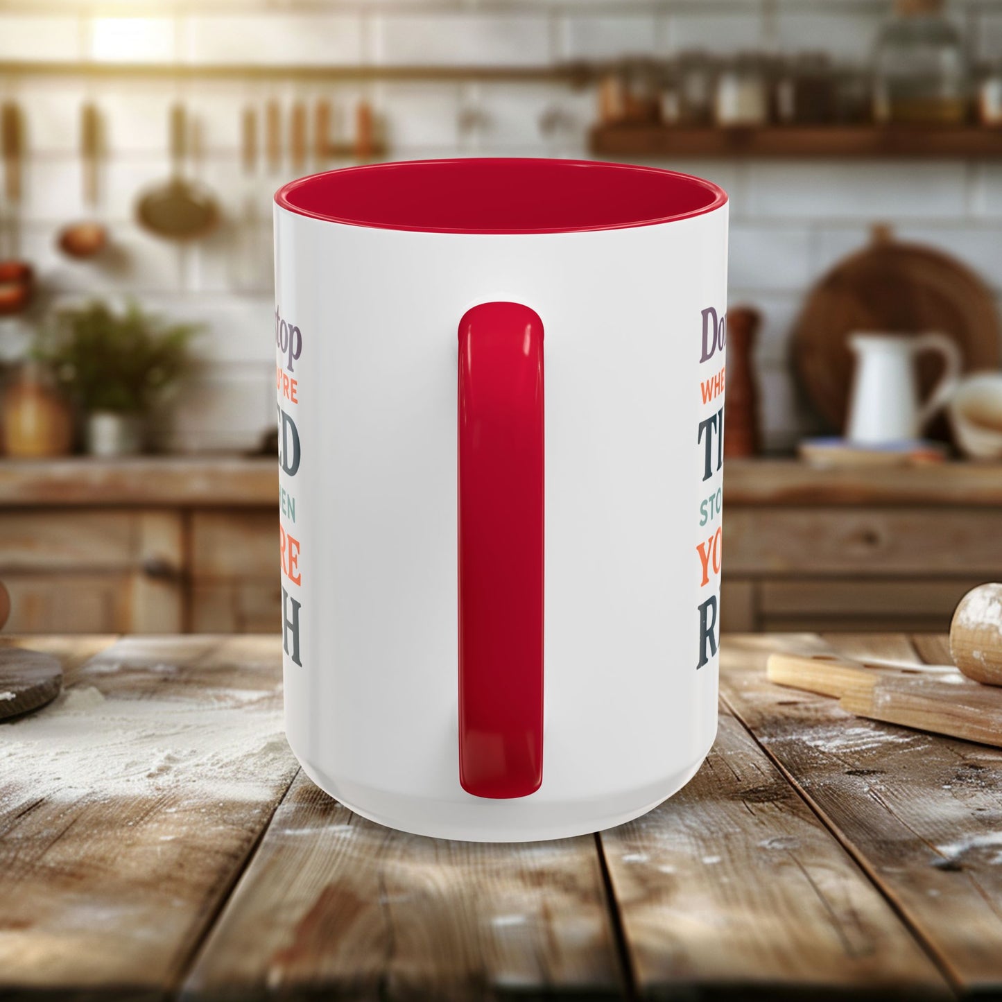 colorful mugs (11oz, 15oz) - don’t stop when you’re tired, stop when you're rich