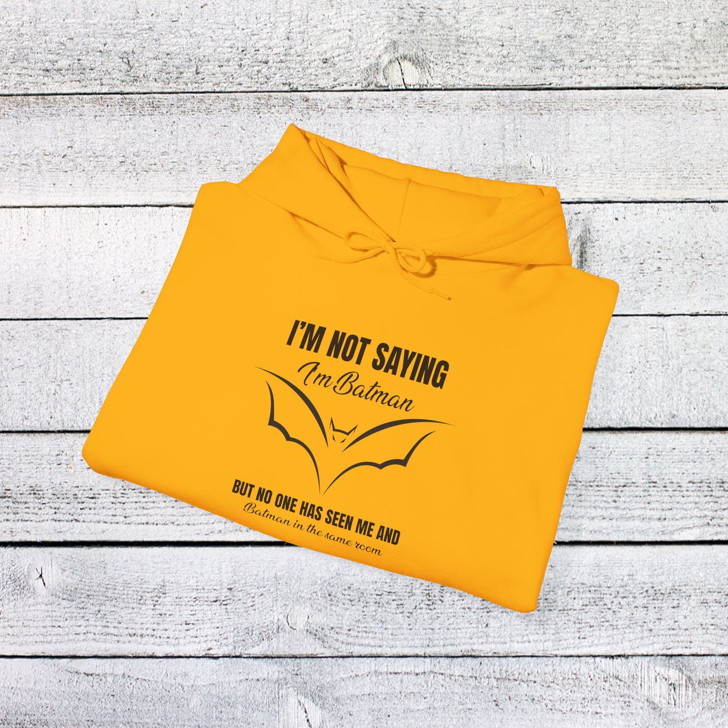 unisex heavy blend™ hooded sweatshirt - not saying i’m batman… but… - funny nerdy quote