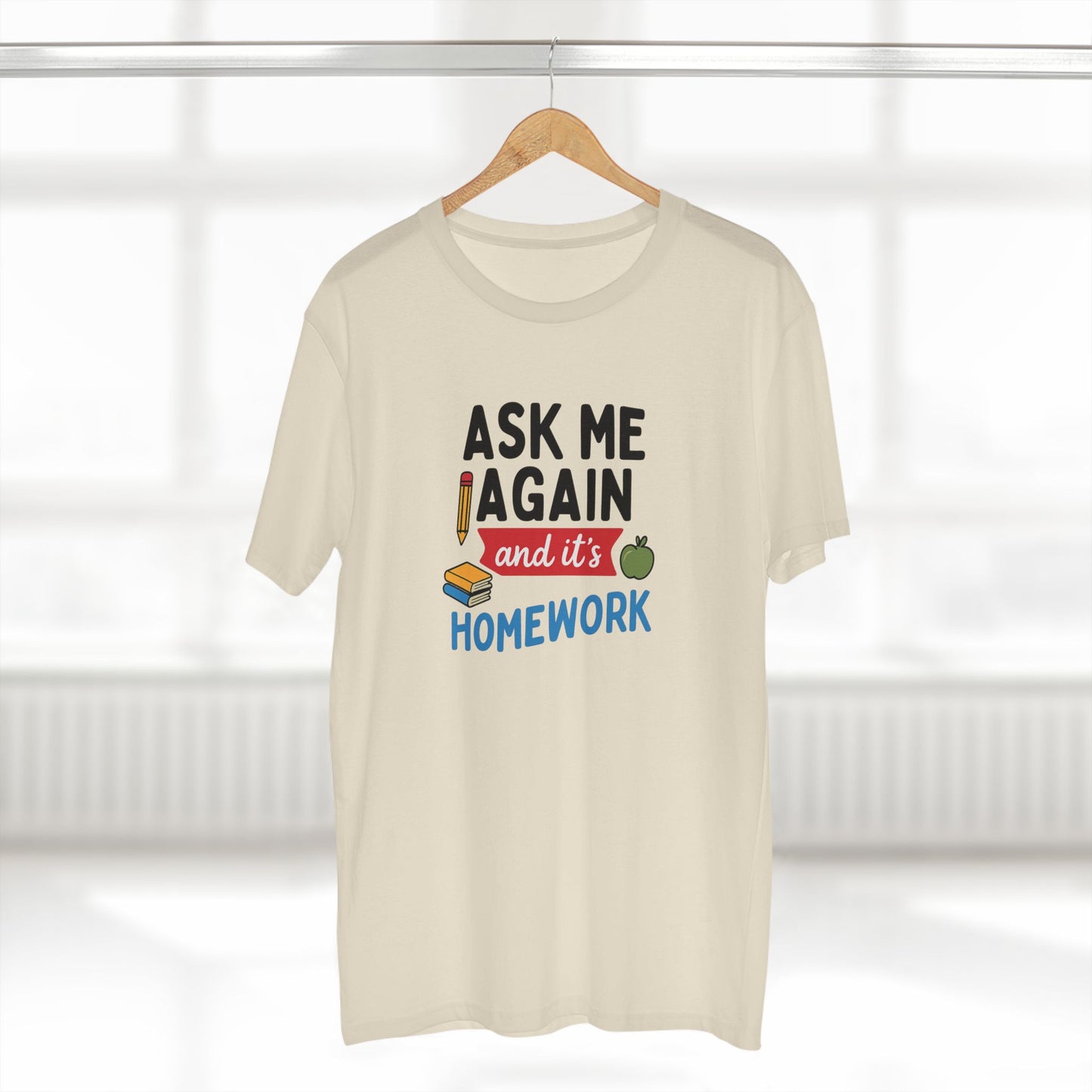 men's stable tee: ask me again, it's homework. teachers with attitude.