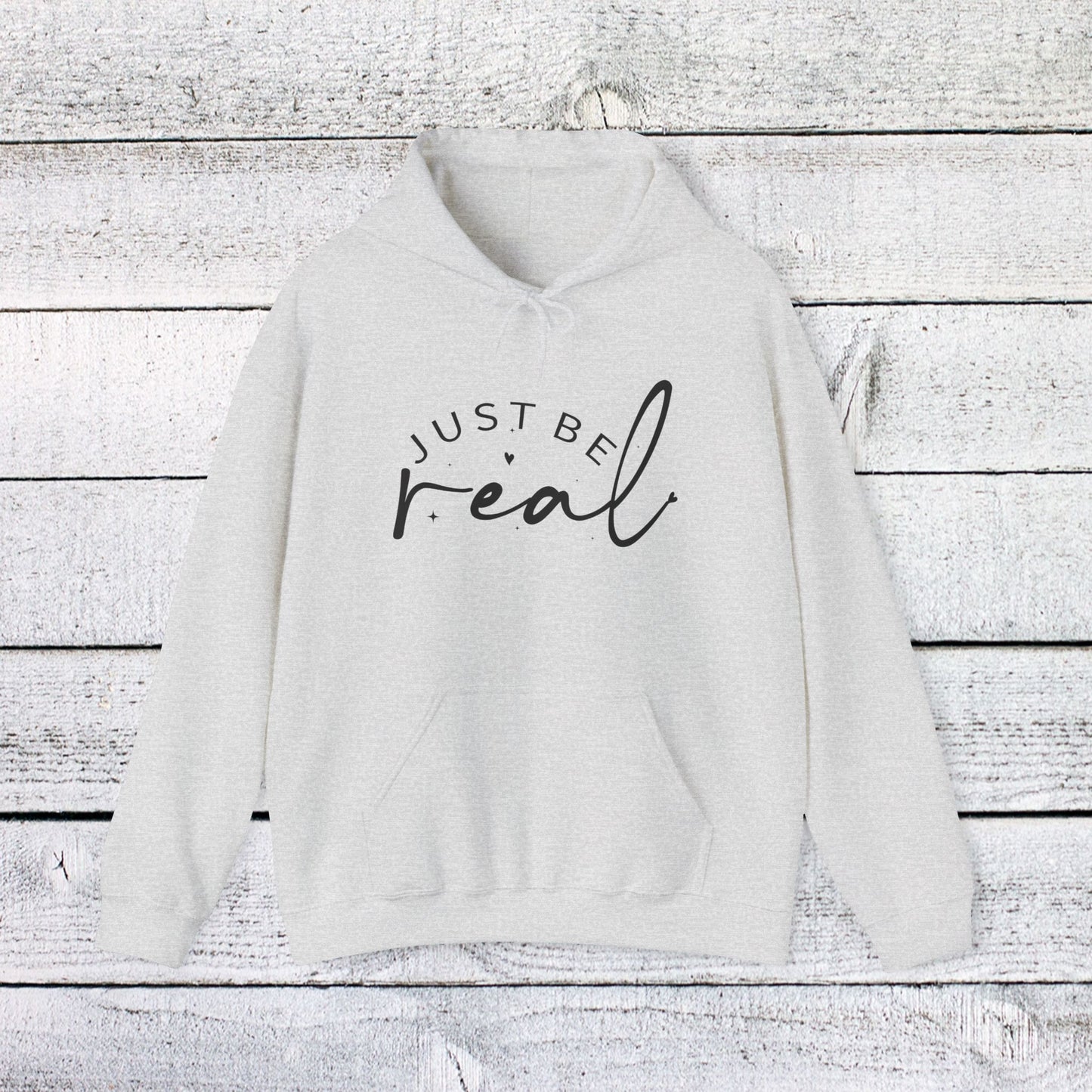 unisex heavy blend™ hooded sweatshirt - just be real - authentic living quote