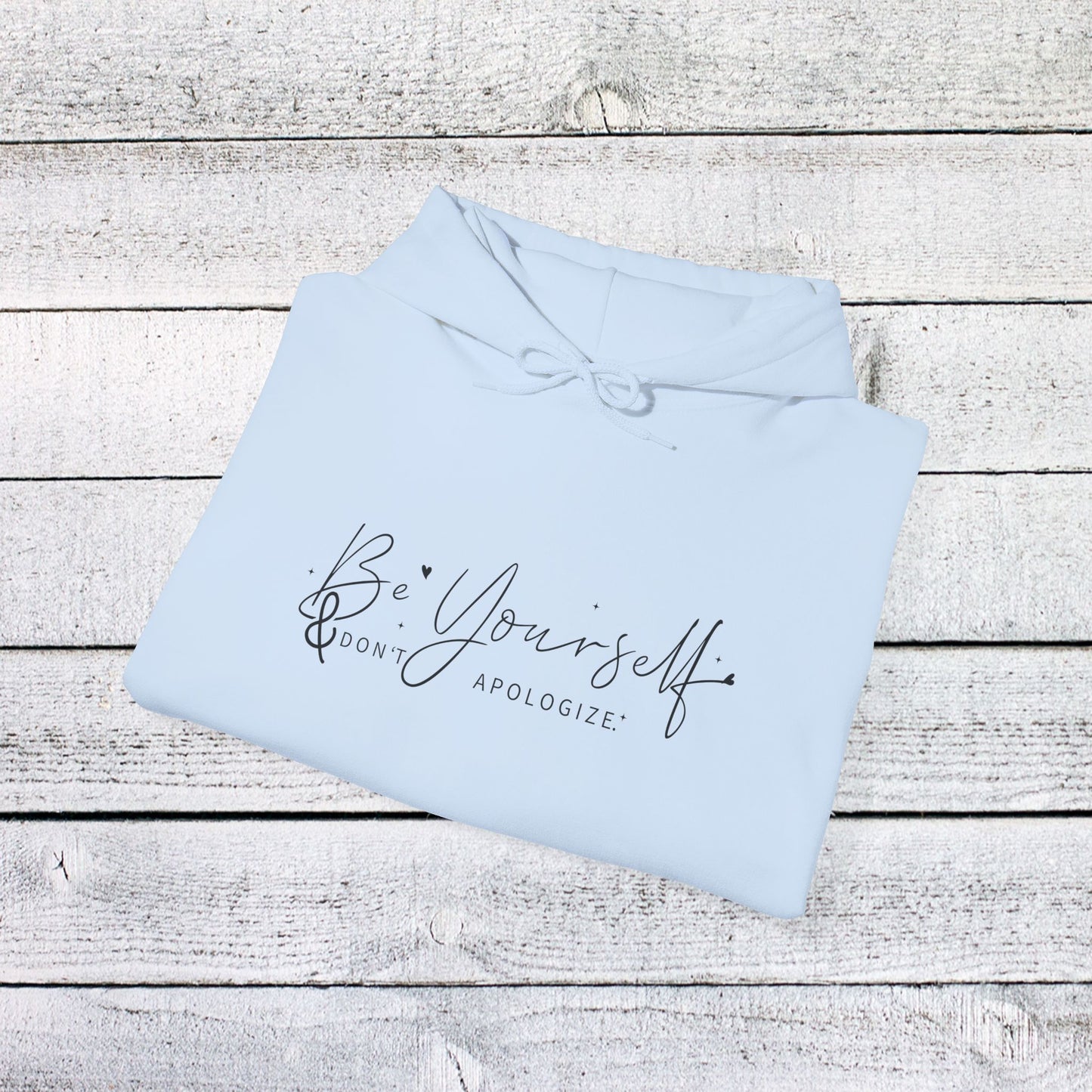 unisex heavy blend™ hooded sweatshirt - be yourself, don’t apologize - bold self-worth quote