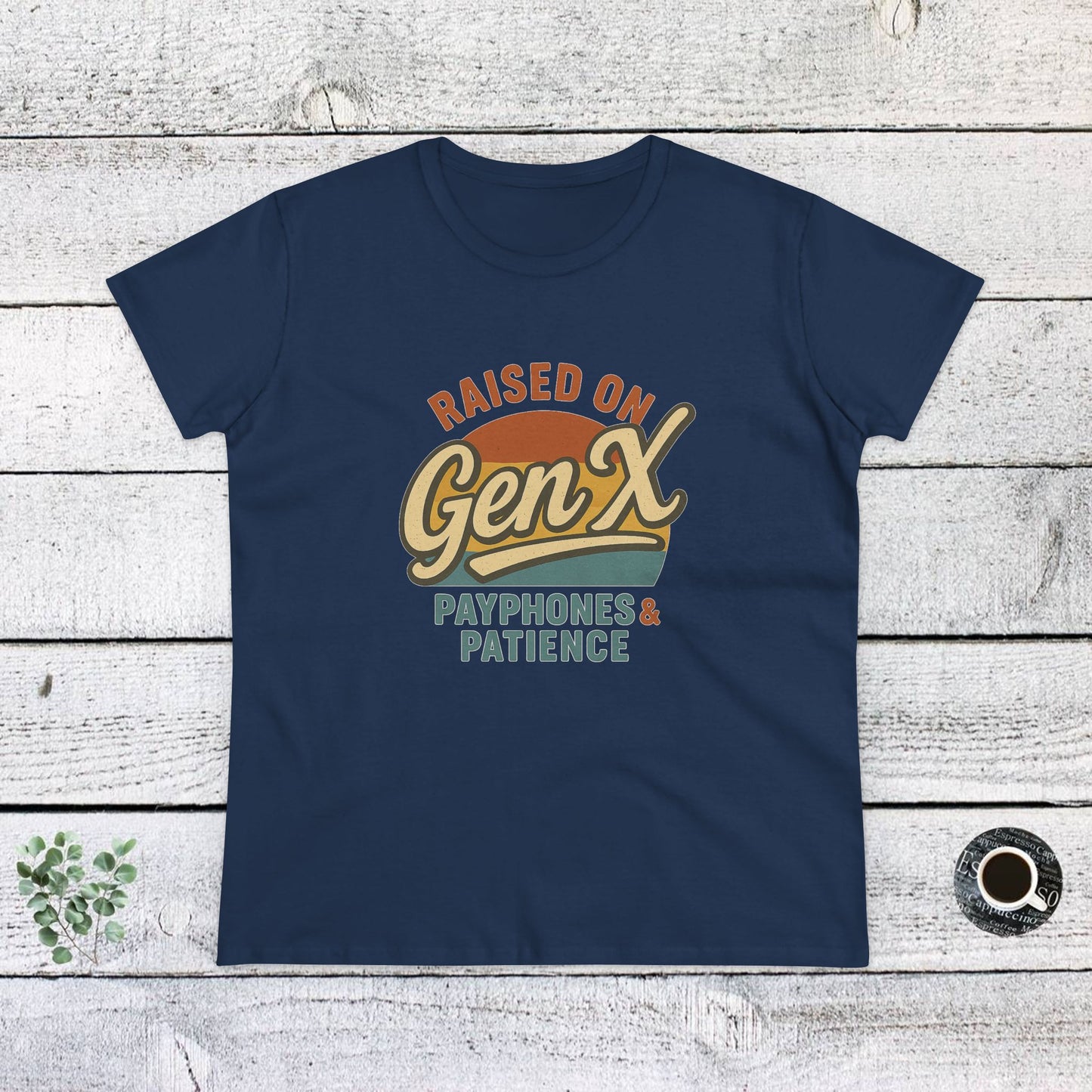 women's cotton tee - raised on gen x with payphones & patience