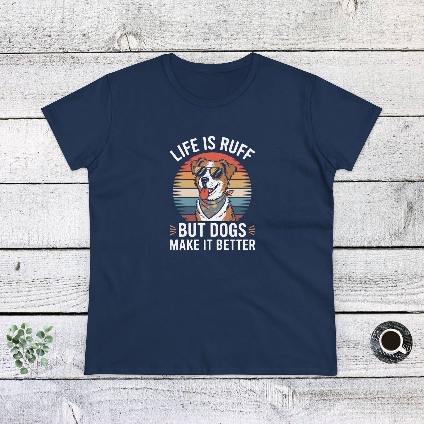 women's midweight cotton tee - live is ruff, but dogs make it better | funny dog lover gift | cute pet quote design