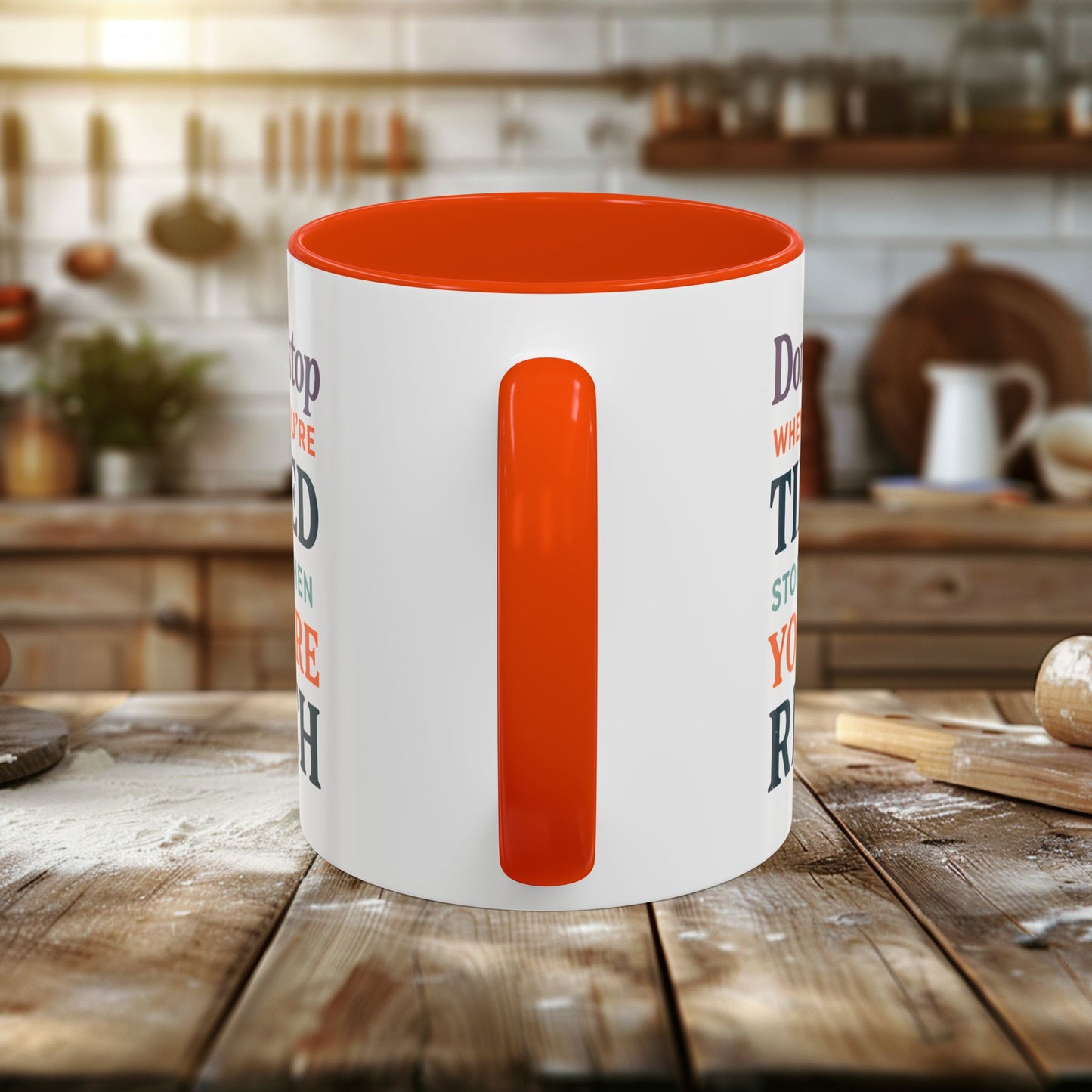 colorful mugs (11oz, 15oz) - don’t stop when you’re tired, stop when you're rich