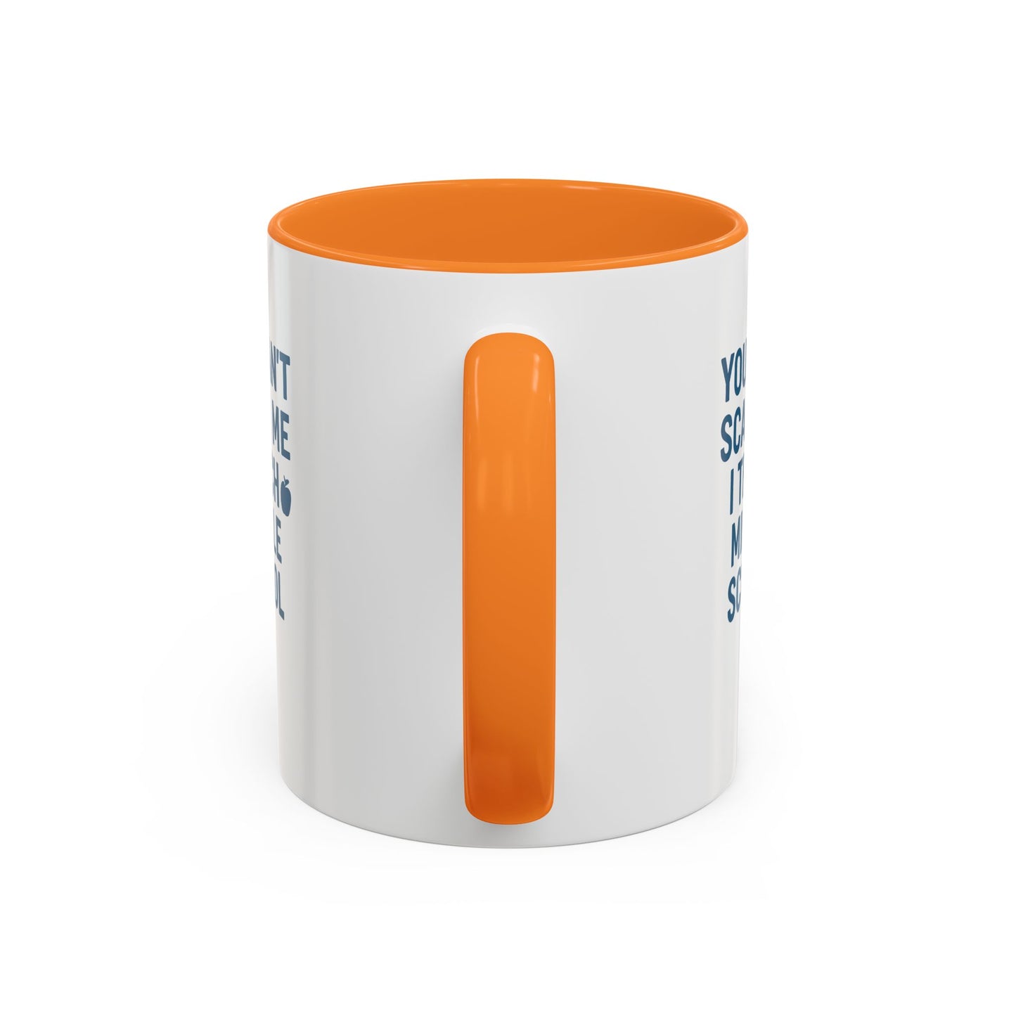 funny middle school teacher mug - you can't scare me. teachers with attitude.