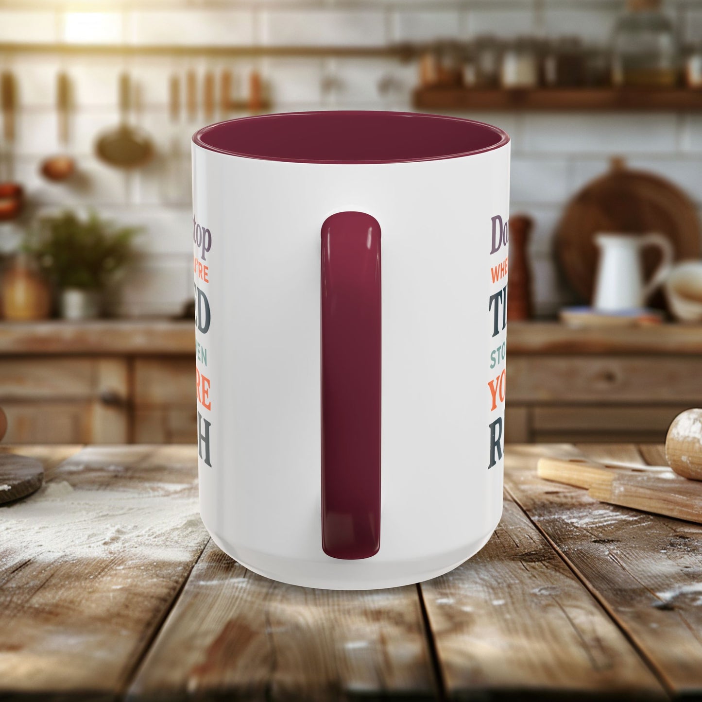 colorful mugs (11oz, 15oz) - don’t stop when you’re tired, stop when you're rich