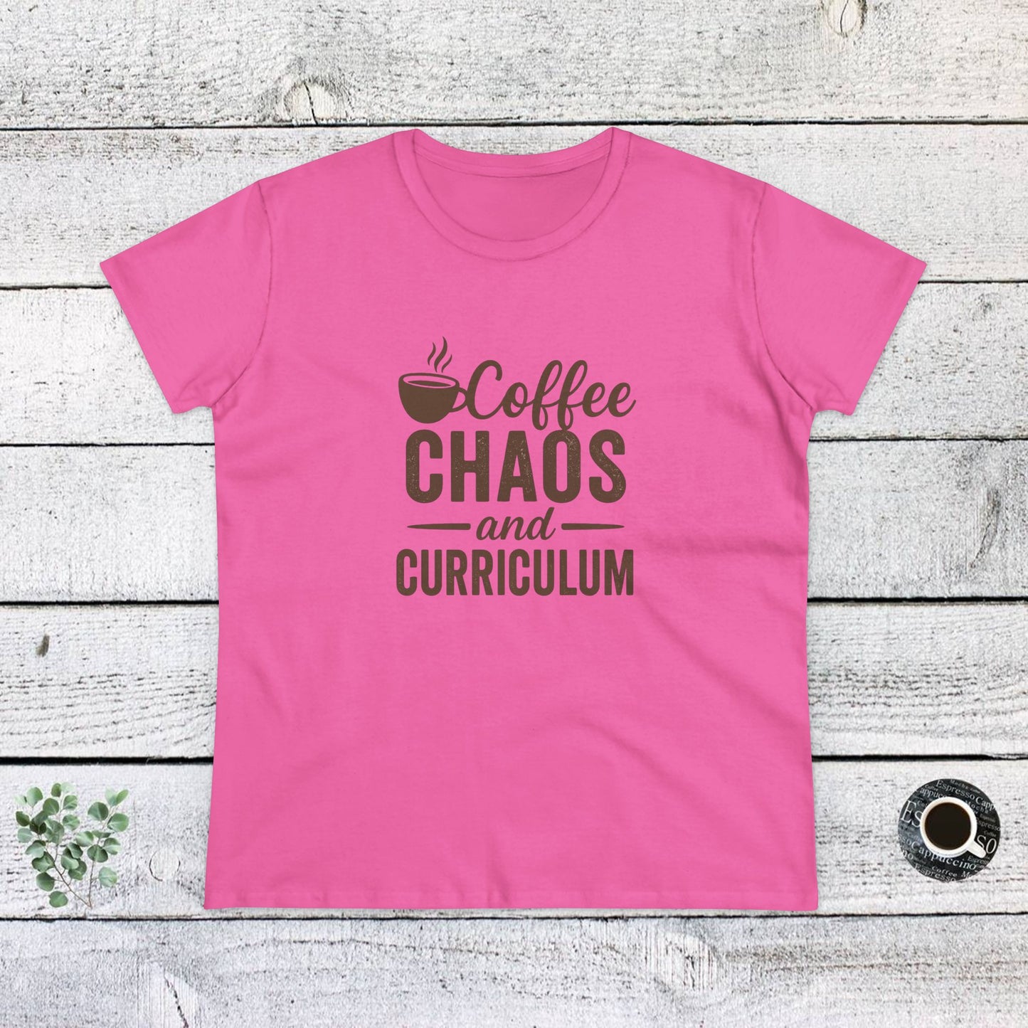 women's cotton tee - teachers with attitude. coffee chaos and curriculum design
