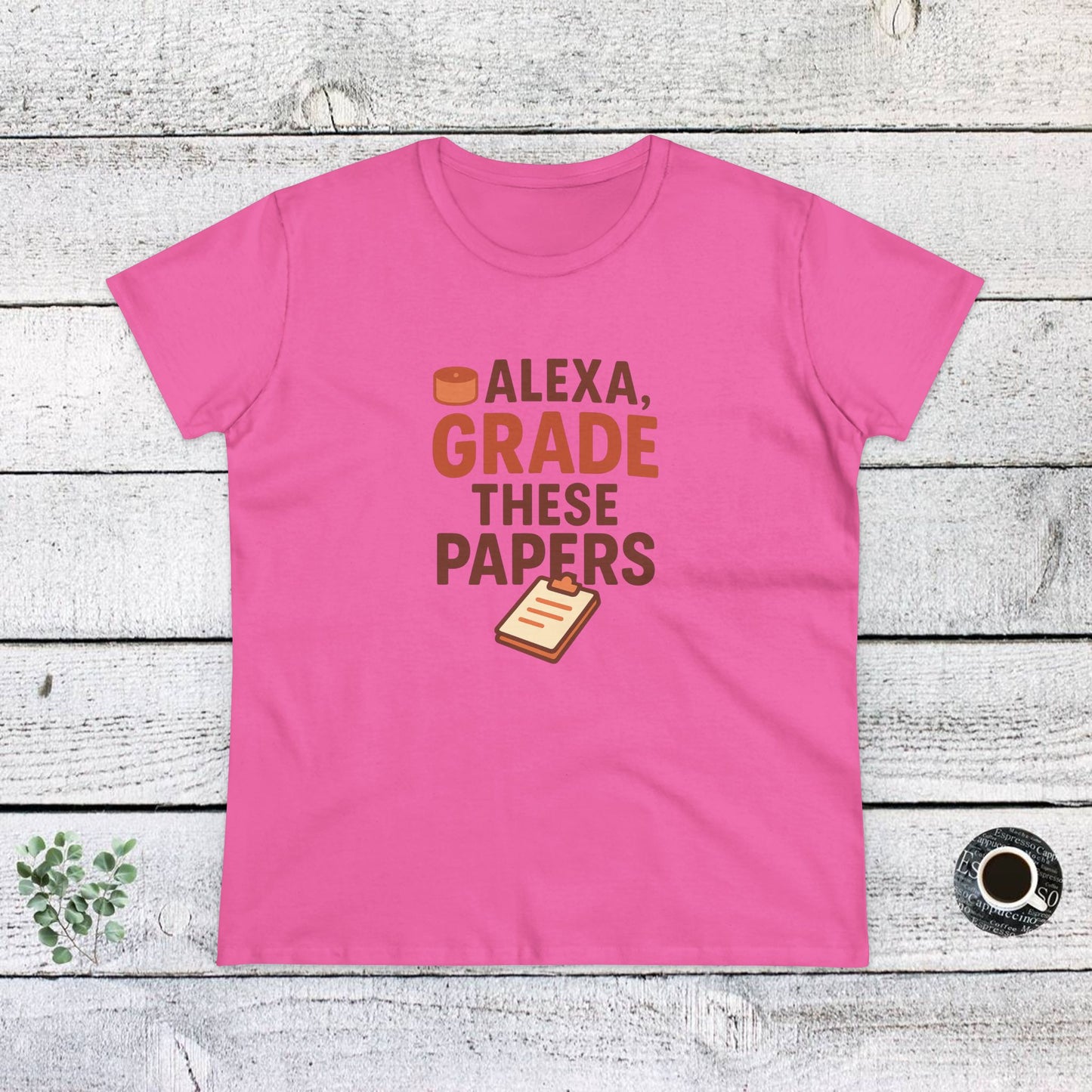 fun women's cotton tee - alexa, grade these papers. teachers with attitude.