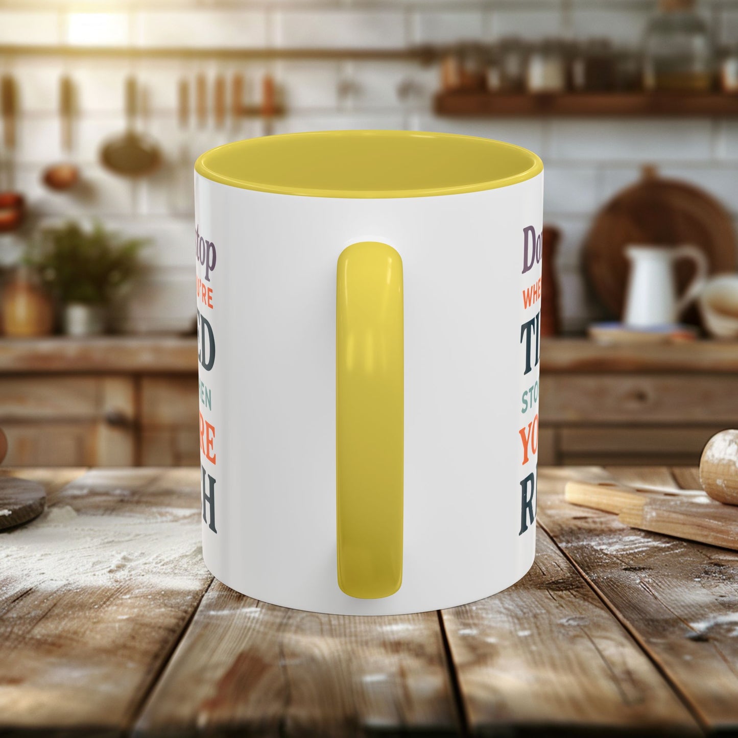 colorful mugs (11oz, 15oz) - don’t stop when you’re tired, stop when you're rich