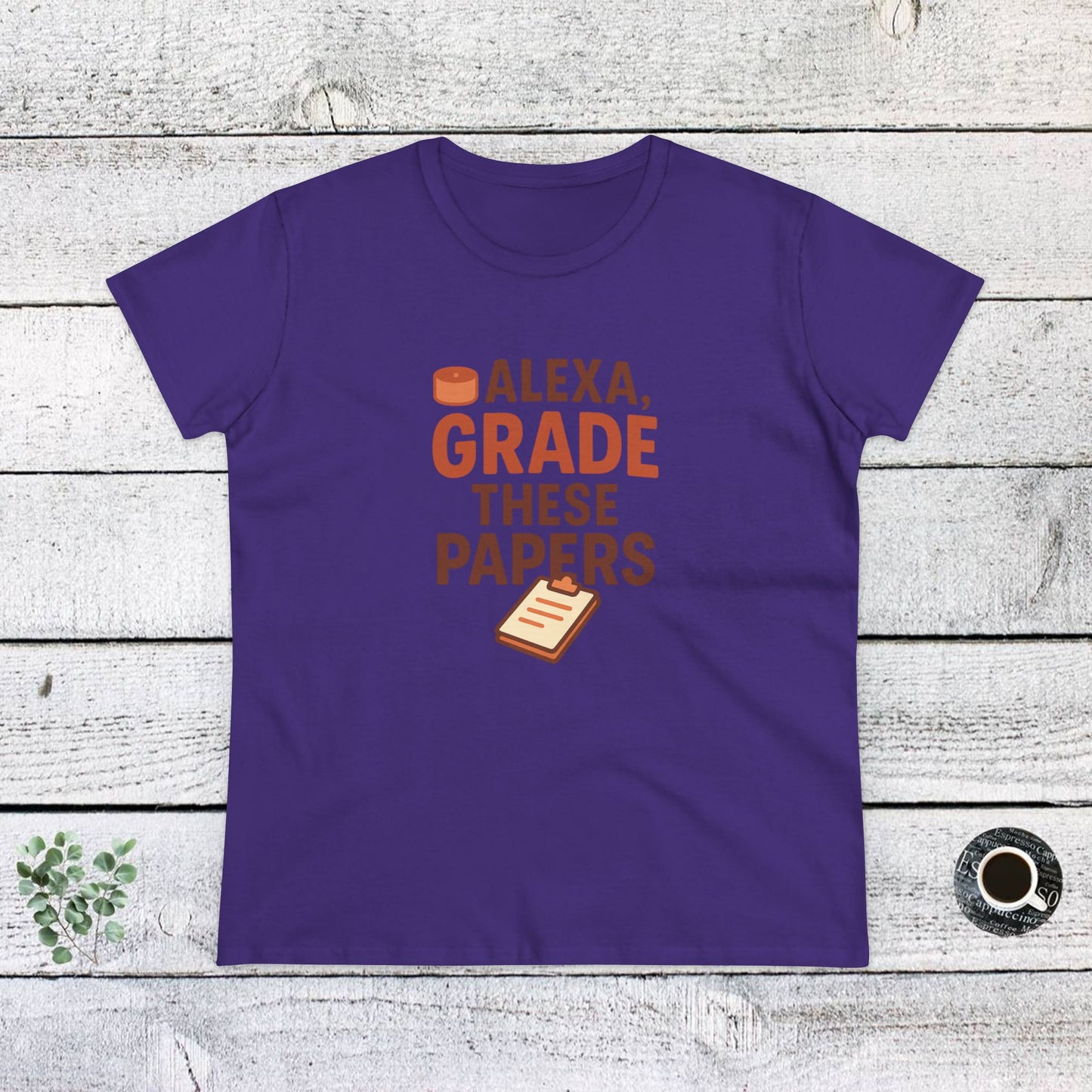 fun women's cotton tee - alexa, grade these papers. teachers with attitude.