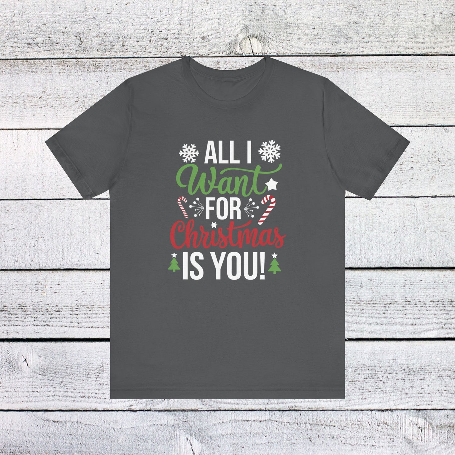 men & women christmas t-shirt. all i want for christmas is you. unisex christmas t-shirt.