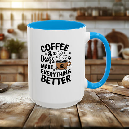 Colorful Mugs (11oz, 15oz) - Coffee and Dogs Make Everything better | Funny Dog Lover Gift | Cute Pet Quote Design
