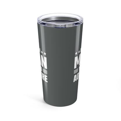Tumbler 20oz - Be the Man You Admire - Self-Improvement Quote