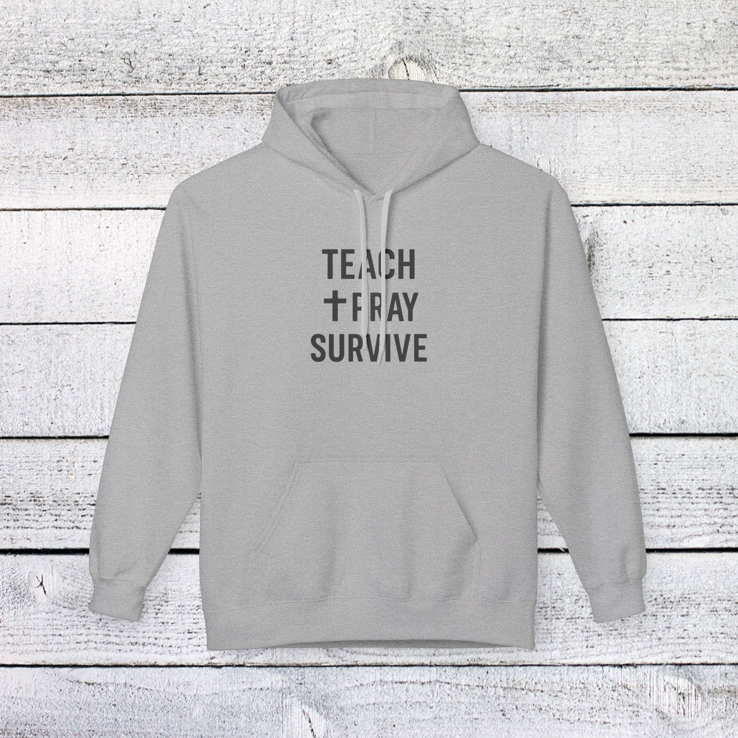 unisex softstyle hoodie - teach, pray, survive design. teachers with attitude.