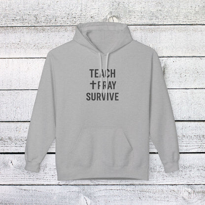 Unisex Softstyle Hoodie - Teach, Pray, Survive Design. Teachers with Attitude.