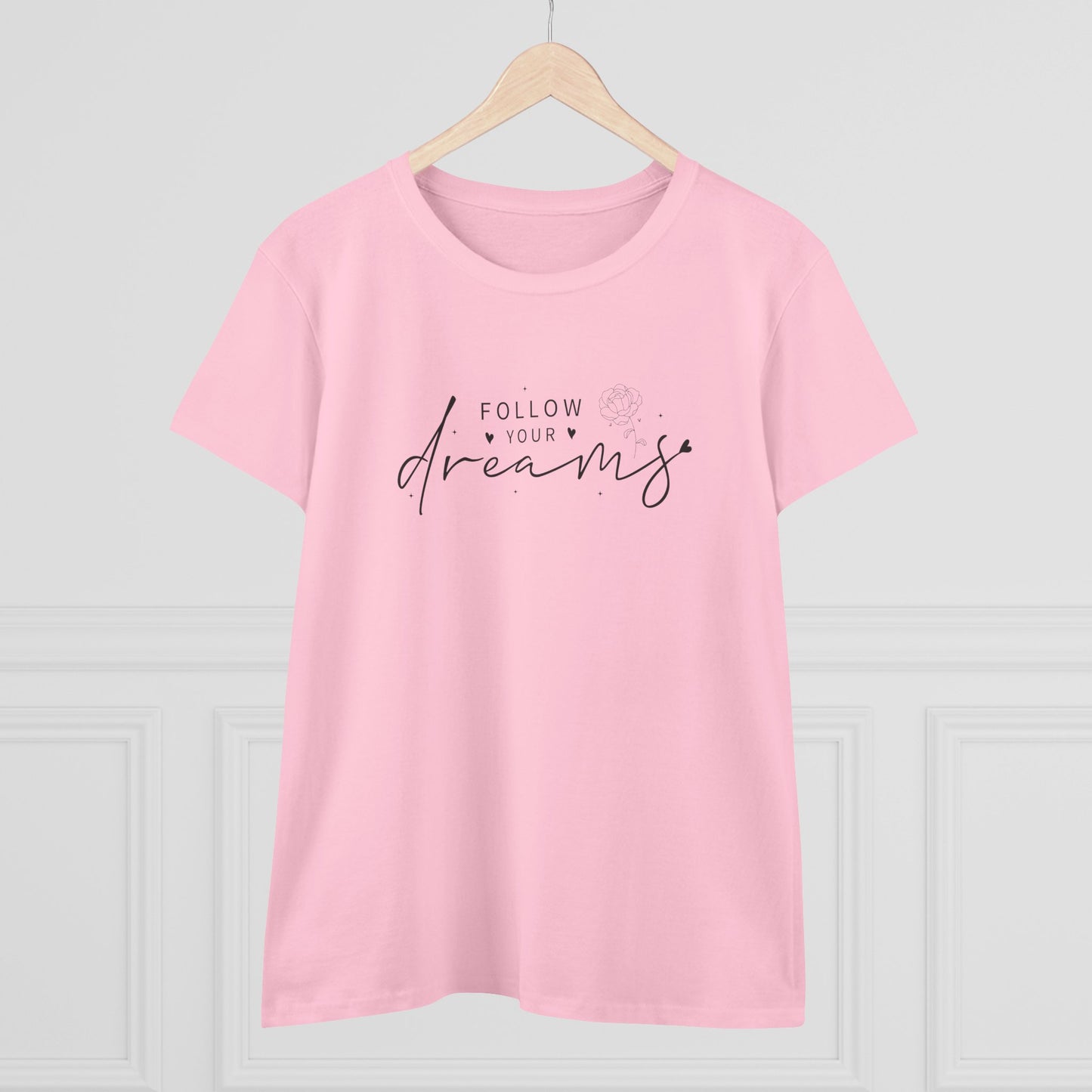 women's midweight cotton tee - follow your dreams - dream big quote