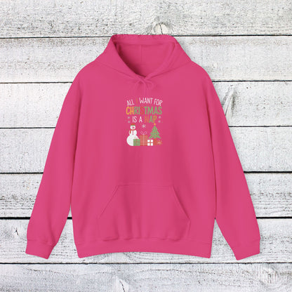 Christmas Hoodie All I Want for Christmas is a Nap Unisex Sweatshirt