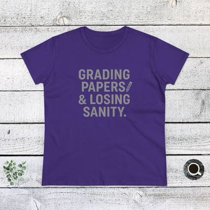 Women's Cotton Tee - Grading Papers & Losing Sanity. Teachers with attitude.