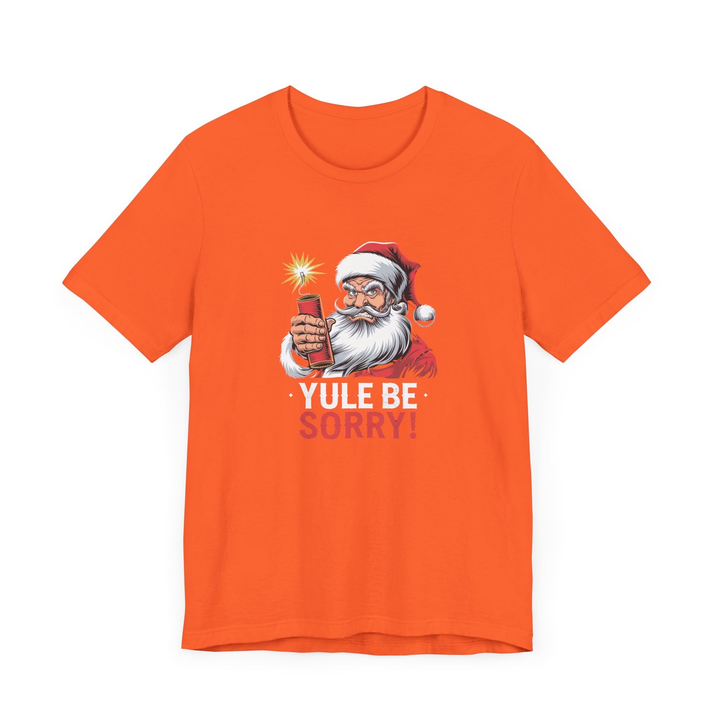 men & women christmas t-shirt. yule be sorry. unisex christmas t-shirt.