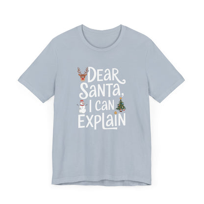 Men & Women Christmas T-Shirt. Dear Santa, I can explain! Unisex Christmas T-Shirt.