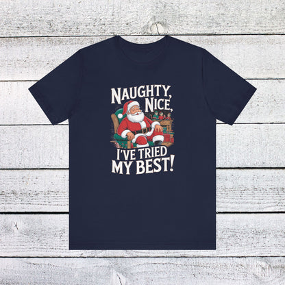 Men & Women Christmas T-Shirt. Naughty, Nice, Tried My Best. Unisex Christmas T-Shirt.