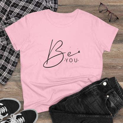 Women's Midweight Cotton Tee - Be You - Simple and Powerful Self-Love Quote