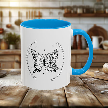 Colorful Mugs (11oz, 15oz) - Be Brave, Be Bold, Be Kind - Courageous Kindness Quote