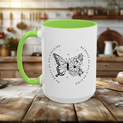 Colorful Mugs (11oz, 15oz) - Be Brave, Be Bold, Be Kind - Courageous Kindness Quote